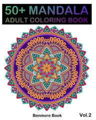 Title: 50+ Mandala: Adult Coloring Book 50 Mandala Images Stress Management Coloring Book For Relaxation, Meditation, Happiness and Relief & Art Color Therapy(Volume 2), Author: Benmore Book