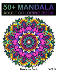 Title: 50+ Mandala: Adult Coloring Book 50 Mandala Images Stress Management Coloring Book For Relaxation, Meditation, Happiness and Relief & Art Color Therapy(Volume 3), Author: Benmore Book