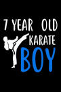 7 Year Old Karate Boy: Martial Arts 7th Birthday Gift Notebook for Boys