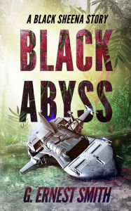 Title: Black Abyss: A Black Sheena Story, Author: G. Ernest Smith