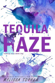 Title: Tequila Haze, Author: Melissa Toppen