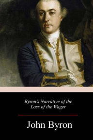 Title: Byron's Narrative of the Loss of the Wager, Author: John Byron