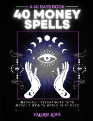 Title: 40 Money Spells: 40 Days to Wealth Consciousness, Author: Valerie Love - Kaisi