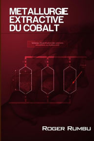Title: Metallurgie Extractive du Cobalt - 3eme Ed, Author: Roger Rumbu