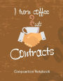 Composition Notebook: I Turn Coffee Into Contracts Hustler Coffee Lover College Ruled Composition Notebook Lined Pages Book 8.5 x 11 inch (100+ Pages) for School, Note Taking, Writing Stories, Daily Journaling, Practicing Gratitude and More