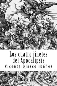 Title: Los cuatro jinetes del Apocalipsis, Author: Vicente Blasco Ibáñez