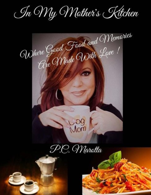 In My Mother S Kitchen By P C Marotta Paperback Barnes Noble