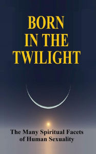 Title: Born in the Twilight, Author: J T Evergreen