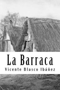 Title: La Barraca, Author: Vicente Blasco Ibáñez