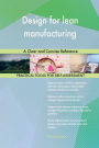 Design for lean manufacturing: A Clear and Concise Reference