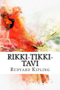 Title: Rikki Tikki Tavi, Author: Rudyard Kipling