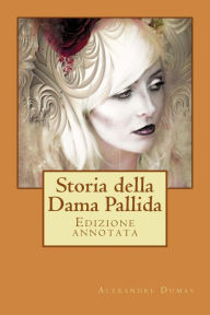 Title: Storia della Dama Pallida, Author: Alexandre Dumas
