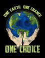 One Earth One Chance One Choice: Earth Day Doodle Sketch Book