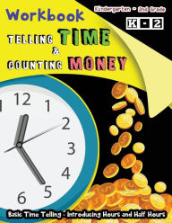 Title: Telling TIME & Counting MONEY Workbook: Basic Time Telling - Introducing Hours and Half Hours, Author: Stewart Summer