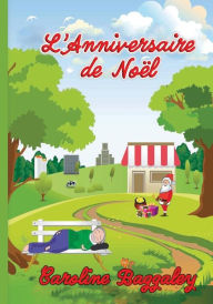 Title: L'Anniversaire de Noel, Author: Caroline Baggaley