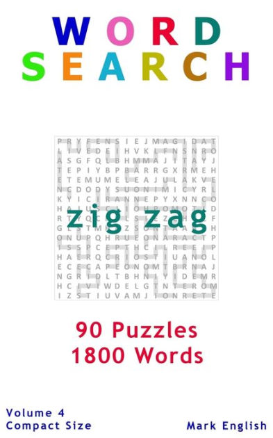 Word Search Zig Zag 90 Puzzles 1800 Words Volume 4 Compact 5 X8 Size By Mark English Paperback Barnes Noble