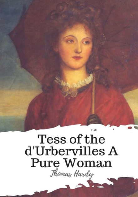 Tess Of The Durbervilles Esprios Classics A Pure Woman By Thomas