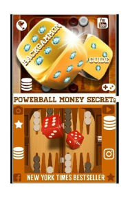 Title: Backgammon Guide: Proven Methods And Strategies To Win Backgammon Everytime., Author: Powerball Money Secrets