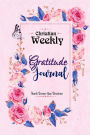 Christian Weekly Gratitude Journal: The 52-Week Journal with Gratitude Scripture, Effective Inspirational Tool (Thank/Grown-Ups/Devotion)