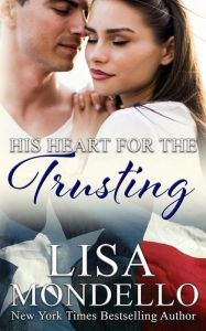 Title: His Heart for the Trusting: a western romance, Author: Lisa Mondello