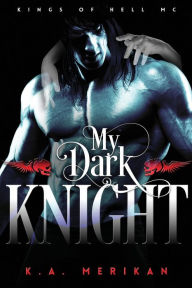 Title: My Dark Knight, Author: K a Merikan