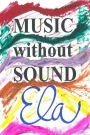 Music without Sound