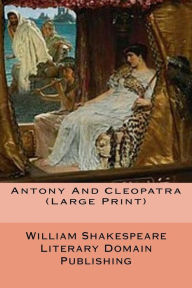 Title: Antony And Cleopatra (Large Print), Author: William Shakespeare