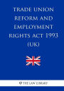 Trade Union Reform and Employment Rights Act 1993