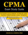 CPMA Exam Study Guide - 2018 Edition: 150 Certified Professional Medical Auditor Exam Questions, Answers, and Rationale, Tips To Pass The Exam, Medical Terminology, Common Anatomy, Secrets To Reducing Exam Stress, and Scoring Sheets