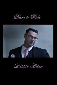 Title: Dare To Ride, Author: Debbie Allen