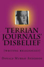 Terrian Journals' Disbelief: (writing religiously)