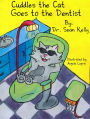 Cuddles the Cat Goes to the Dentist: A Dental Guide for Parents and Children