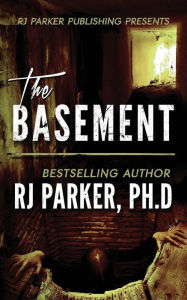 Title: The BASEMENT: True Crime Serial Killer Gary Heidnik, Author: RJ Parker Ph.D.