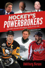 Hockey's Powerbrokers: The Game's 100 Most Influential People of All-Time