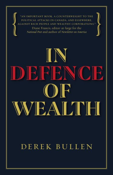 In Defence of Wealth: A Modest Rebuttal to the Charge the Rich Are Bad for Society