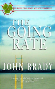 Title: The Going Rate: An Inspector Matt Minogue Mystery, Author: John Brady