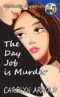 The Day Job is Murder