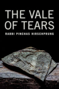 Title: The Vale of Tears, Author: Rabbi Pinchas Hirschprung