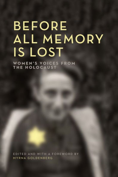 Before All Memory Is Lost: Women's Voices from the Holocaust