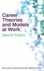 Career Theories and Models at Work: Ideas for Practice