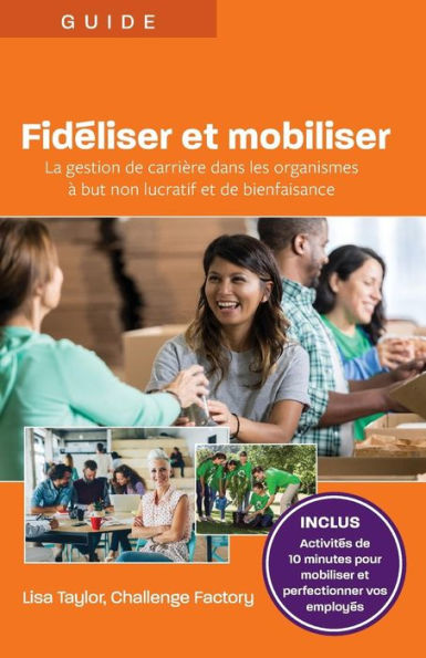 Fidéliser et mobiliser: La gestion de carrière dans les organismes à but non lucratif et de bienfaisance