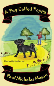 Title: A Pug Called Poppy, Author: Paul Nicholas Mason