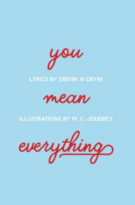 Title: You Mean Everything: Love, Author: Drivin' n Cryin