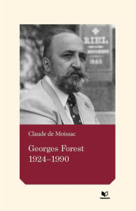 Title: Georges Forest: 1924-1990, Author: Claude de Moissac