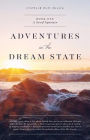 ADVENTURES in the DREAM STATE: Book One: A Seed Sprouts