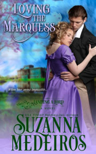 Title: Loving the Marquess, Author: Suzanna Medeiros