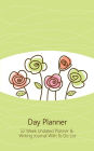 Day Planner Cute Flower Edition: 52 Week Undated Day Planner Journal With To Do List (Floral Design / Green / 5x8 Inches)