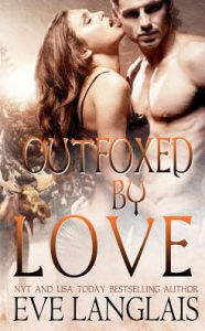 Title: Outfoxed By Love, Author: Eve Langlais