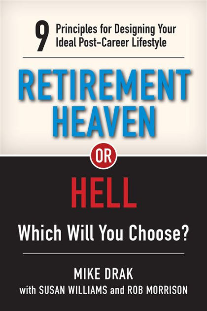 Retirement Heaven Or Hell Principles For Designing Your Ideal Post