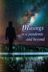 Title: Musings in a Pandemic and Beyond, Author: gloria fern